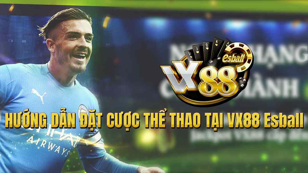  Kho game cá cược đa dạng tại nhà cái VX88 Esball